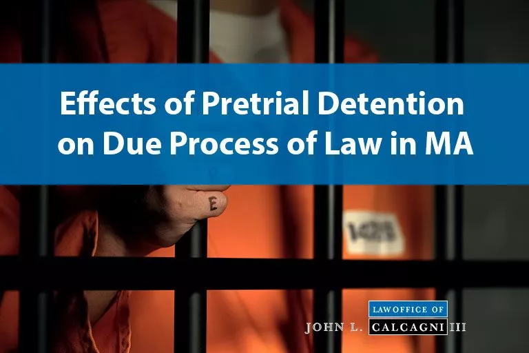 Effects of Pretrial Detention on Due Process of Law in Massachusetts
