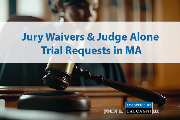 jury-waivers-and-judge-alone-trial-requests-in-massachusetts-new-bedford-criminal-defense-lawyers